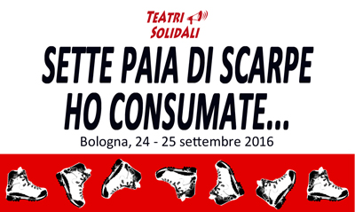 Sette paia di scarpe ho consumate...